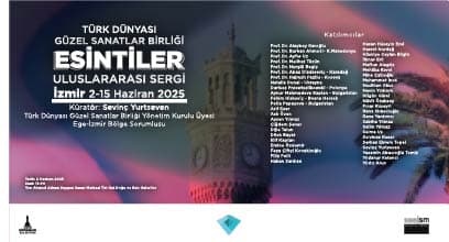Türk Dünyası Güzel Sanatlar Birliği Esintiler Uluslararası Sergi