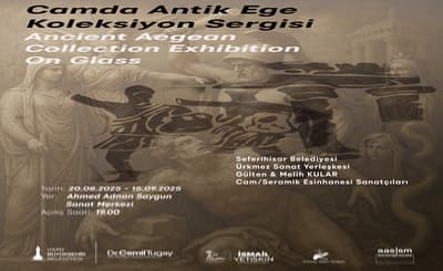 Camda Antik Ege Koleksiyon Sergisi